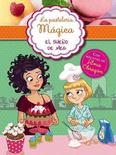El sueño de Meg (Serie La pastelería mágica 1) | 9788420418636 | Berello, Alessandra