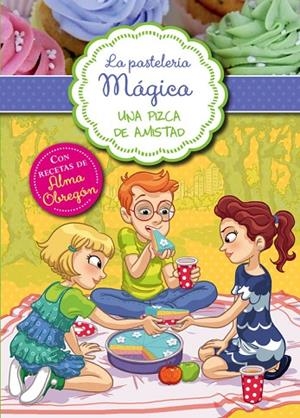 Una pizca de amistad (Serie La pastelería mágica 3) | 9788420419114 | Berello, Alessandra