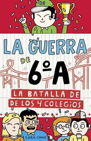 La batalla de los 4 colegios (Serie La guerra de 6ºA 5) | 9788420485881 | Cano, Sara