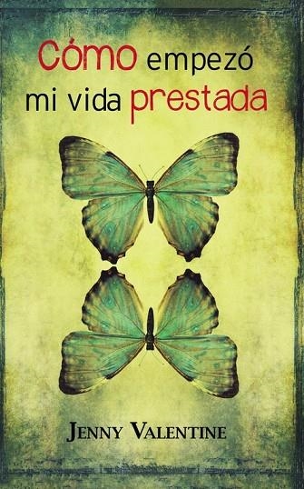 Cómo empezó mi vida prestada | 9788420411996 | Valentine, Jenny