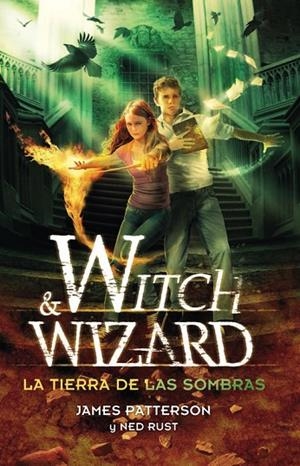 La tierra de las sombras (Witch AND Wizard 2) | 9788420410586 | Patterson, James