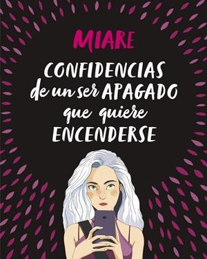 Confidencias de un ser apagado que quiere encenderse | 9788420486345 | Miare,