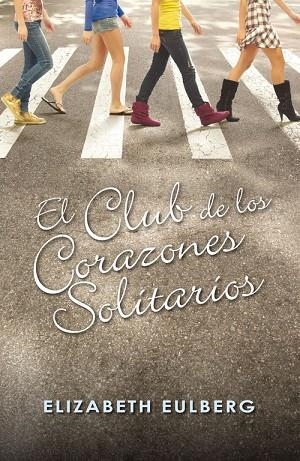 El Club de los Corazones Solitarios (El Club de los Corazones Solitarios 1) | 9788420405803 | Eulberg, Elizabeth