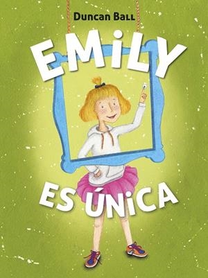 Emily es única (Colección Emily 1) | 9788420418520 | Ball, Duncan