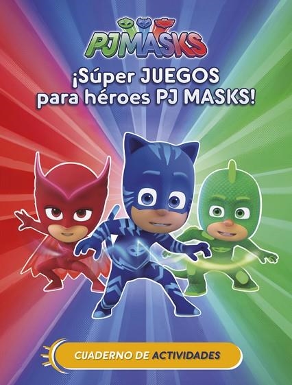¡Súper juegos para héroes PJ Masks! (Cuad. Actividades) (PJ Masks. Actividades) | 9788437201658 | , Varios autores