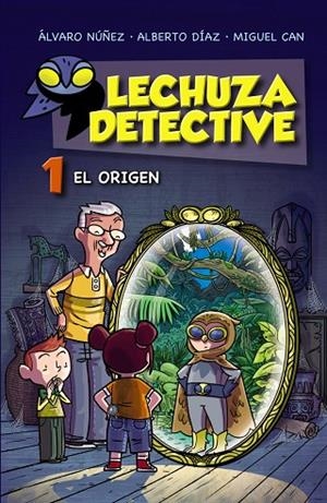 Lechuza Detective 1: El origen | 9788467861181 | EQUIPO LECHUZA