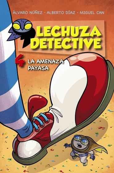 Lechuza Detective 4: La Amenaza Payasa | 9788469809174 | EQUIPO LECHUZA