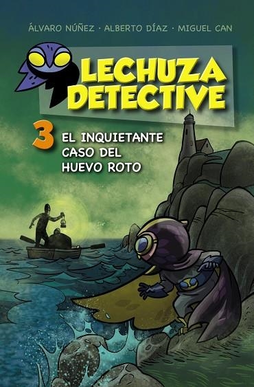 Lechuza Detective 3: El inquietante caso del huevo roto | 9788467871456 | EQUIPO LECHUZA