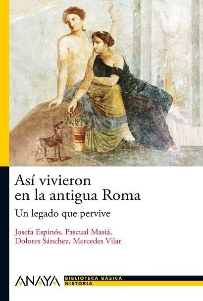 Así vivieron en la antigua Roma | 9788466793490 | Espinós, Josefina;Vilar, Mercedes;Masiá, Pascual;Sánchez, Dolores