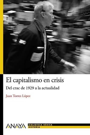 El capitalismo en crisis: del crac de 1929 a la actualidad | 9788467861440 | Torres López, Juan