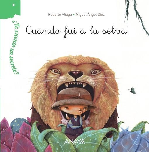 ¿Te cuento un secreto? Cuando fui a la selva | 9788467861495 | Aliaga, Roberto