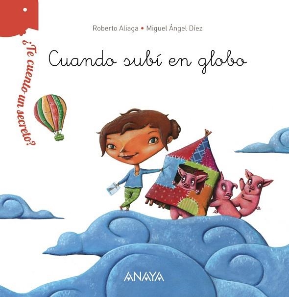 ¿Te cuento un secreto? Cuando subí en globo | 9788469810415 | Aliaga, Roberto