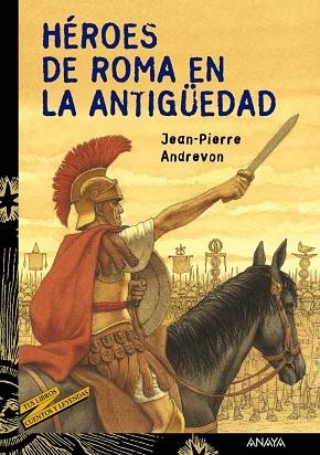 Héroes de Roma en la Antigüedad | 9788466727099 | JEAN-PIERRE ANDREVON