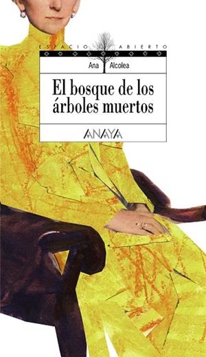 El bosque de los árboles muertos | 9788466792516 | ANA ALCOLEA