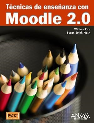 Técnicas de enseñanza con Moodle 2.0 | 9788441529120 | Rice, William;Smith Nash, Susan