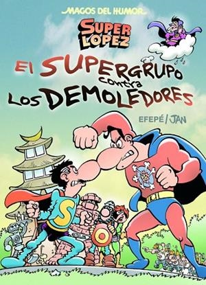 El Supergurpo contra los Demoledores (Magos del Humor Superlópez 169) | 9788466656597 | Jan,