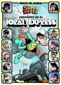 Asesinato en el Toral Expres (Magos del Humor Superlópez 150) | 9788466651035 | Jan,