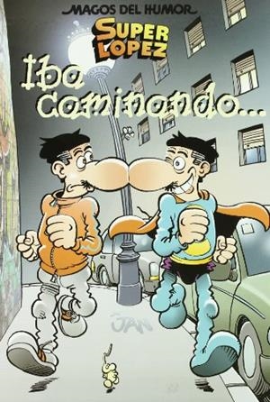 Iba caminando... (Magos del Humor Superlópez 119) | 9788466635240 | Jan,