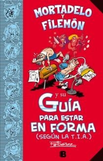 Mortadelo y Filemón y su Guía para estar en forma (según la T.I.A.) (Guías para la Vida de Mortadelo y Filemón) | 9788466652674 | Ibáñez, Francisco