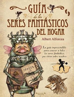 GUIA DE LOS SERES FANTASTICOS DEL HOGAR | 9788466642033 | Alforcea Granes, Albert