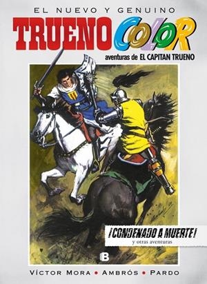 ¡Condenado a muerte! Y otras aventuras de El Capitán Trueno (Trueno Color 10) | 9788466654708 | Mora, Víctor;Ambrós,;Pardo,
