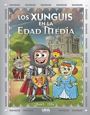 Los Xunguis en la Edad Media (Colección Los Xunguis) | 9788416712380 | Cera, Joaquín;Ramis, Juan Carlos