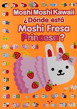 ¿Dónde está Moshi Fresa Princesa? | 9788415579205 | Kawaii, Moshi Moshi