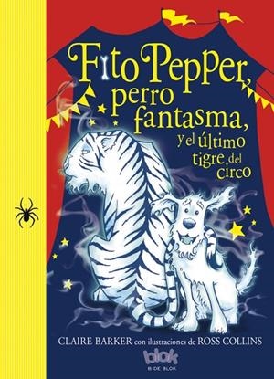 Fito Pepper y el último tigre del circo (Fito Pepper 2) | 9788416075867 | Barker, Claire;Collins, Ross
