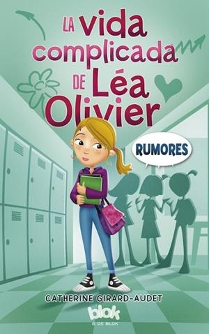 La vida complicada de Léa Olivier 2. Rumores | 9788416075638 | Girard-Audet, Catherine