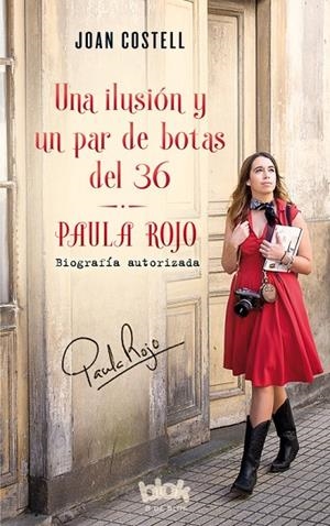 Una ilusión y un par de botas del 36. Biografía autorizada de Paula Rojo | 9788416712632 | Costell, Joan