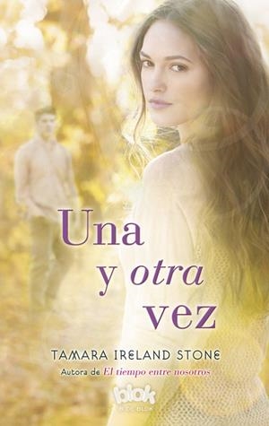 Una y otra vez (El tiempo entre nosotros 2) | 9788416075294 | Stone, Tamara Ireland