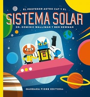 El profesor Astro Cat y las fronteras del sistema solar | 9788416985036 | Walliman, Dominic