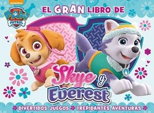 El gran libro de Sky y Everest (Paw Patrol - Patrulla Canina. Libro regalo) | 9788448847562 | , Nickelodeon