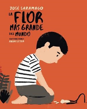 La flor más grande del mundo | 9788448846046 | José Saramago/André Letria
