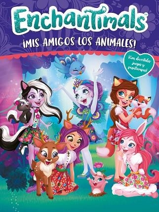 ¡Mis amigos los animales! (Enchantimals. Actividades) | 9788448850371 | , Varios autores