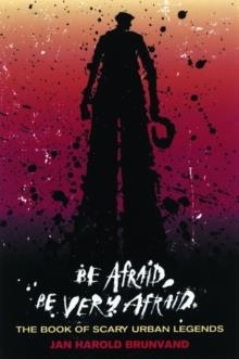 BE AFRAID, VERY AFRAID | 9780393326130 | JAN HAROLD BRUNVAND