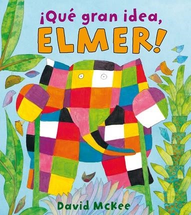 ¡Qué gran idea, Elmer! (Elmer. Álbum ilustrado) | 9788448825331 | McKee, David