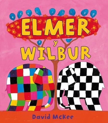 Elmer y Wilbur (Elmer. Álbum ilustrado) | 9788448823306 | McKee, David