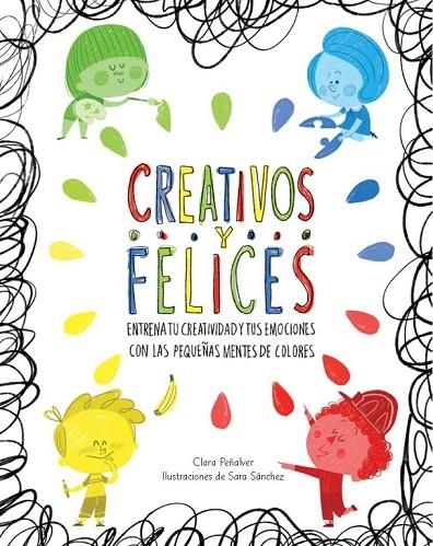 Creativos y felices | 9788448845698 | Clara Peñalver/Sara Sánchez