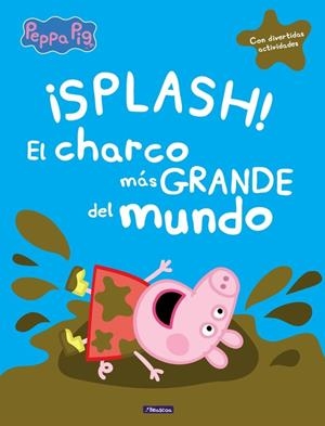 ¡Splash! El charco más grande del mundo (Peppa Pig) | 9788448848828 | , Varios autores