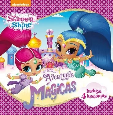 Aventuras mágicas (Shimmer AND Shine. Recopilatorio de Primeras lecturas) | 9788448849283 | , Nickelodeon