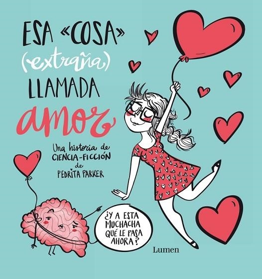 Esa cosa (extraña) llamada amor | 9788448843427 | Pedrita Parker