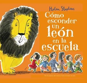 Cómo esconder un león en la escuela | 9788448850821 | HELEN STEPHENS