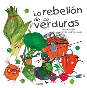 La rebelión de las verduras | 9788448845025 | David Aceituno/Daniel Montero