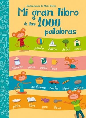 Mi gran libro de las 1000 palabras | 9788448843595 | Moni Pérez