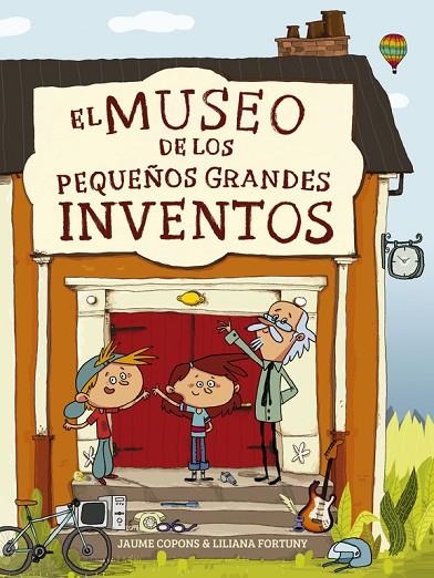 El museo de los pequeños grandes inventos | 9788448844684 | Fortuny, Liliana;Copons, Jaume