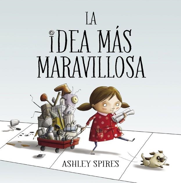 La idea más maravillosa | 9788448848804 | Spires, Ashley