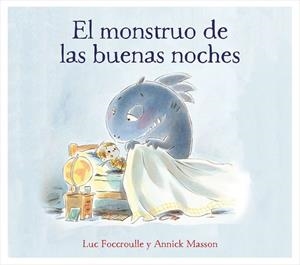 El monstruo de las buenas noches | 9788448850760 | Foccroulle, Luc;Masson, Annick