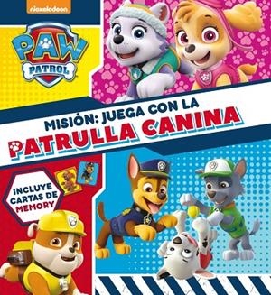 Misión: Juega con la Patrulla Canina (Paw Patrol - Patrulla Canina. Libro regalo) | 9788448848422 | , Nickelodeon