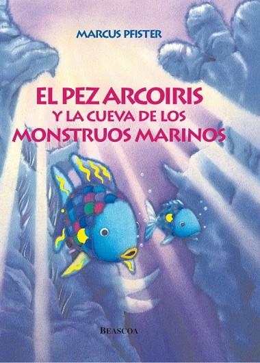 El pez Arcoíris y la cueva de los monstruos marinos (El pez Arcoíris) | 9788448821937 | Pfister, Marcus
